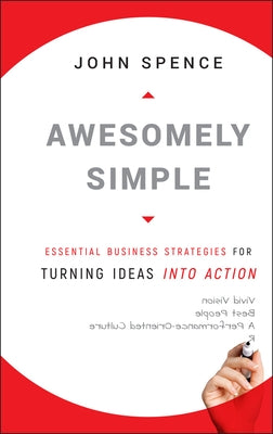 Awesomely Simple: Essential Business Strategies for Turning Ideas Into Action - Hardcover | Diverse Reads