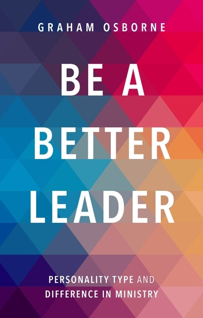 Be A Better Leader: Personality Type And Difference In Ministry - Paperback | Diverse Reads