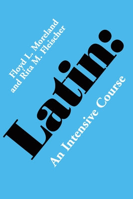 Latin: An Intensive Course / Edition 1 - Paperback | Diverse Reads