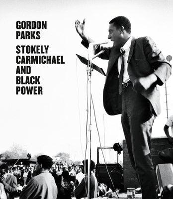 Gordon Parks: Stokely Carmichael and Black Power - Hardcover | Diverse Reads