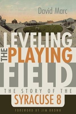Leveling the Playing Field: The Story of the Syracuse 8 - Paperback | Diverse Reads