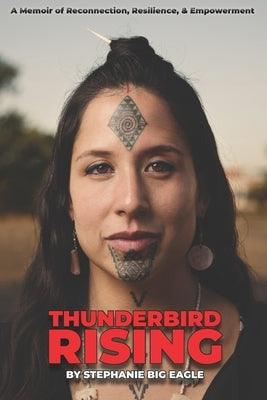 Thunderbird Rising: A Memoir of Reconnection, Resilience, & Empowerment - Paperback | Diverse Reads