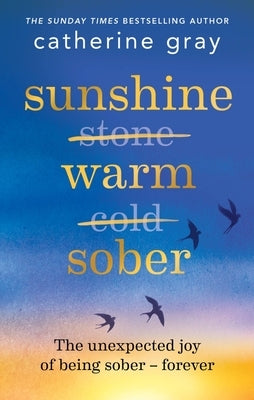 Sunshine Warm Sober: The Unexpected Joy of Being Sober - Forever - Paperback | Diverse Reads