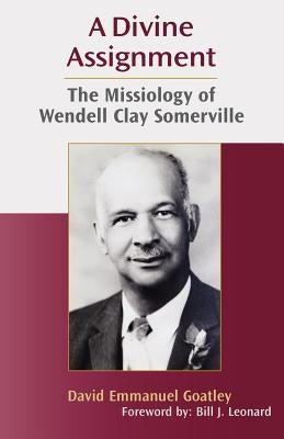 A Divine Assignment: The Missiology of Wendell Clay Somerville - Paperback | Diverse Reads