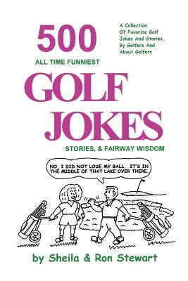 500 All Time Funniest Golf Jokes, Stories & Fairway Wisdom - Paperback | Diverse Reads