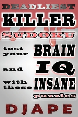 Deadliest Killer Sudoku: Test your BRAIN and IQ with these INSANE puzzles - Paperback | Diverse Reads