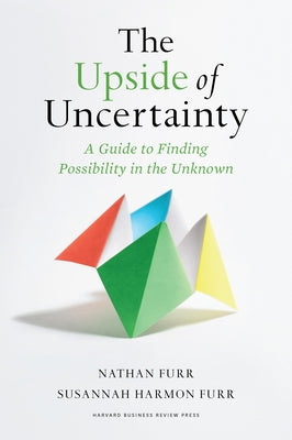 The Upside of Uncertainty: A Guide to Finding Possibility in the Unknown - Hardcover | Diverse Reads