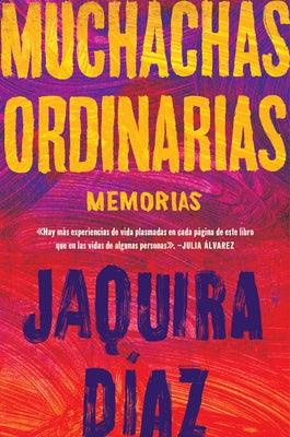 Ordinary Girls \ Muchachas Ordinarias (Spanish Edition): Memorias - Paperback | Diverse Reads