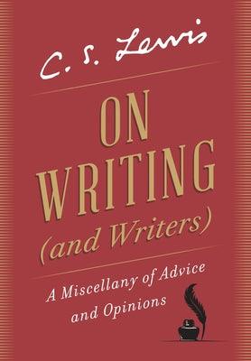 On Writing (and Writers): A Miscellany of Advice and Opinions - Hardcover | Diverse Reads