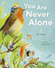 You Are Never Alone - Hardcover | Diverse Reads