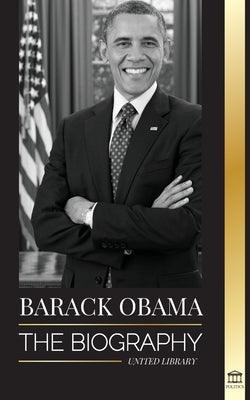 Barack Obama: The biography - A Portrait of His Historic Presidency and Promised Land - Paperback | Diverse Reads