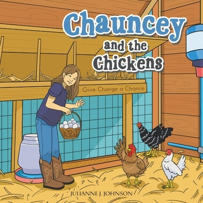 Chauncey and the Chickens: Give Change a Chance - Paperback | Diverse Reads
