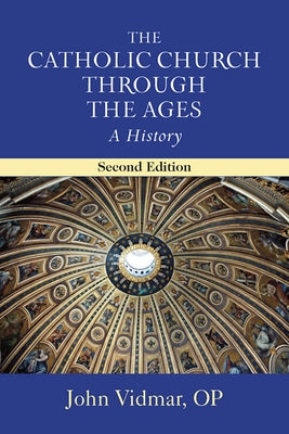 The Catholic Church through the Ages, Second Edition: A History - Paperback | Diverse Reads