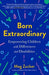 Born Extraordinary: Empowering Children with Differences and Disabilities - Paperback | Diverse Reads