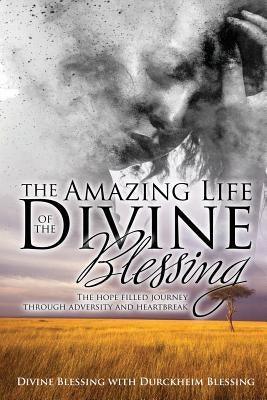 The Amazing Life of Divine Blessing: A Hope Filled Journey Through Adversity and Heartbreak - Paperback | Diverse Reads