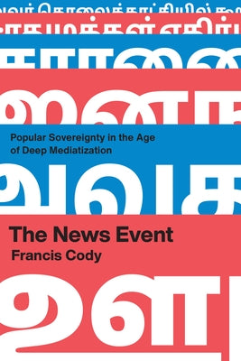 The News Event: Popular Sovereignty in the Age of Deep Mediatization - Paperback | Diverse Reads