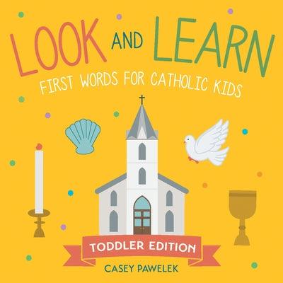 Look and Learn -- Toddler Edition: First Words for Catholic Kids - Board Book | Diverse Reads