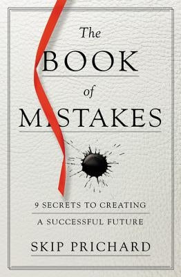 The Book of Mistakes: 9 Secrets to Creating a Successful Future - Paperback | Diverse Reads