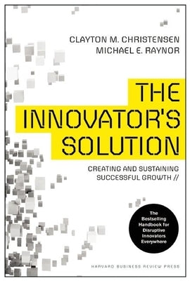 The Innovator's Solution: Creating and Sustaining Successful Growth - Hardcover | Diverse Reads