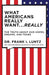 What Americans Really Want...Really: The Truth About Our Hopes, Dreams, and Fears - Hardcover | Diverse Reads