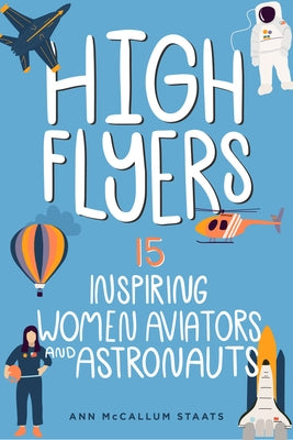 High Flyers: 15 Inspiring Women Aviators and Astronauts - Hardcover | Diverse Reads