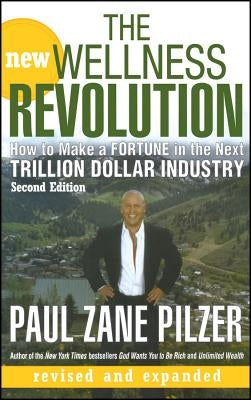 The New Wellness Revolution: How to Make a Fortune in the Next Trillion Dollar Industry / Edition 2 - Hardcover | Diverse Reads