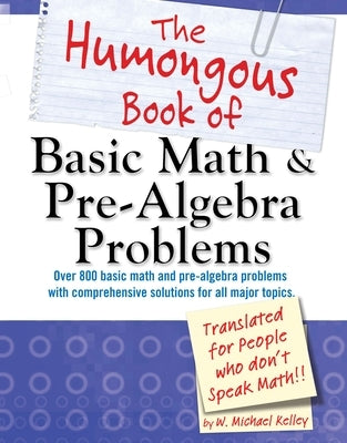 The Humongous Book of Basic Math and Pre-Algebra Problems - Paperback | Diverse Reads