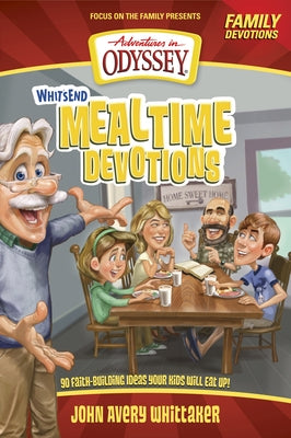 Whit's End Mealtime Devotions: 90 Faith-Building Ideas Your Kids Will Eat Up! - Paperback | Diverse Reads