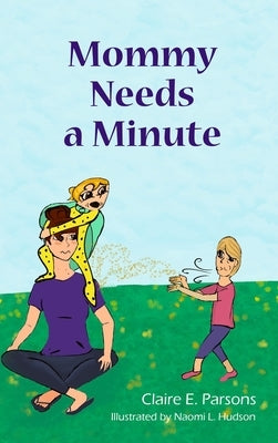 Mommy Needs a Minute - Hardcover | Diverse Reads