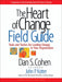 The Heart of Change Field Guide: Tools and Tactics for Leading Change in Your Organization - Paperback | Diverse Reads