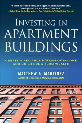 Investing in Apartment Buildings: Create a Reliable Stream of Income and Build Long-Term Wealth / Edition 1 - Paperback | Diverse Reads