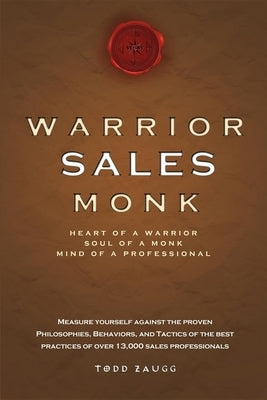 Warrior Sales Monk: Heart Of A Warrior, Soul Of A Monk, Mind Of A Professional - Paperback | Diverse Reads