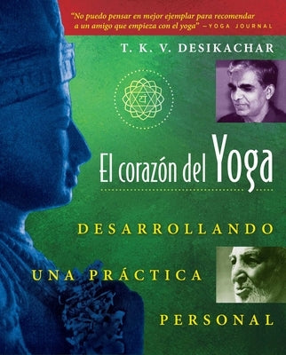 El corazï¿½n del Yoga: Desarrollando una prï¿½ctica personal - Paperback | Diverse Reads