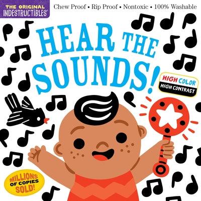 Indestructibles: Hear the Sounds (High Color High Contrast): Chew Proof - Rip Proof - Nontoxic - 100% Washable (Book for Babies, Newborn Books, Safe t - Paperback | Diverse Reads