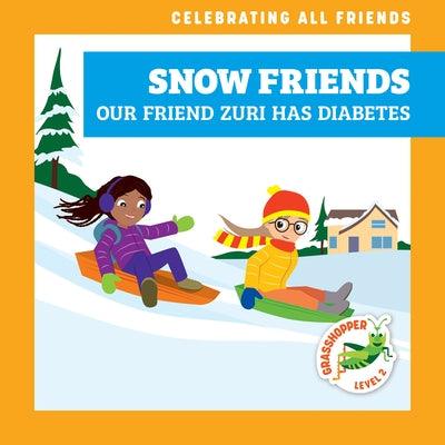 Snow Friends: Our Friend Zuri Has Diabetes - Paperback | Diverse Reads
