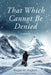 That Which Cannot Be Denied - Paperback | Diverse Reads