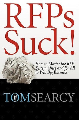 Rfps Suck! How To Master The Rfp System Once And For All To Win Big Business - Paperback | Diverse Reads