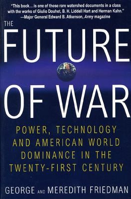 The Future of War: Power, Technology and American World Dominance in the Twenty-first Century - Paperback | Diverse Reads