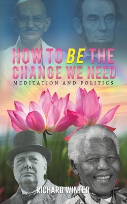 How to BE the Change We Need - Paperback | Diverse Reads