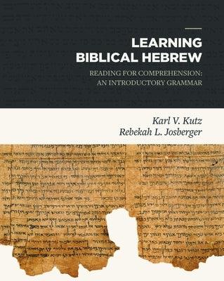Learning Biblical Hebrew: Reading for Comprehension: An Introductory Grammar - Hardcover | Diverse Reads