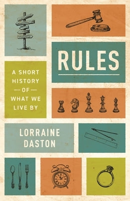 Rules: A Short History of What We Live by - Hardcover | Diverse Reads