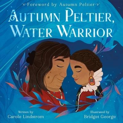 Autumn Peltier, Water Warrior - Hardcover | Diverse Reads
