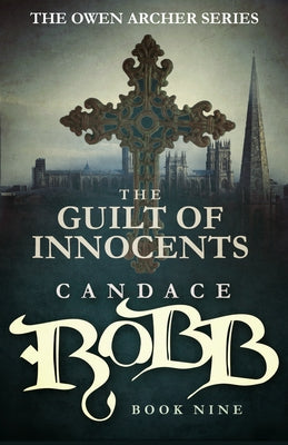 The Guilt of Innocents (Owen Archer Series #9) - Paperback | Diverse Reads