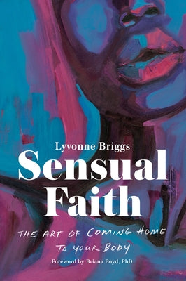 Sensual Faith: The Art of Coming Home to Your Body - Paperback | Diverse Reads