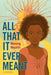 All That It Ever Meant - Library Binding | Diverse Reads
