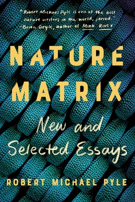 Nature Matrix: New and Selected Essays - Paperback | Diverse Reads