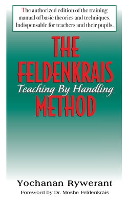The Feldenkrais Method: Teaching by Handling - Paperback | Diverse Reads