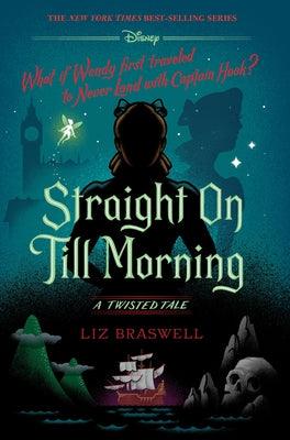 Straight on Till Morning-A Twisted Tale - Hardcover | Diverse Reads