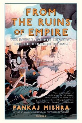 From the Ruins of Empire: The Revolt against the West and the Remaking of Asia - Paperback | Diverse Reads