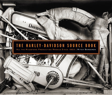 The Harley-Davidson Source Book: All the Milestone Production Models Since 1903 - Hardcover | Diverse Reads